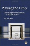 Playing the Other Dramatizing Personal Narratives in Playback Theatre 2007 9781843104216 Front Cover