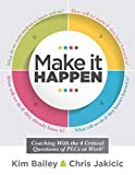 Make It Happen Coaching with the Four Critical Questions of PLCs at Workï¿½ (Professional Learning Community Strategies for Instructional Coaches)  9781947604216 Front Cover