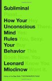 Subliminal How Your Unconscious Mind Rules Your Behavior 2012 9780307378217 Front Cover
