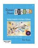 Domain-Driven Design Tackling Complexity in the Heart of Software