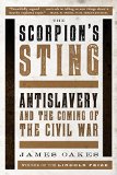 Scorpion's Sting Antislavery and the Coming of the Civil War  9780393351217 Front Cover