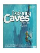 Exploring Caves Journeys into the Earth 2001 9780792277217 Front Cover
