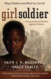Girl Soldier A Story of Hope for Northern Uganda's Children cover art