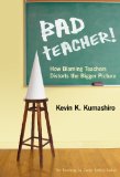 Bad Teacher! How Blaming Teachers Distorts the Bigger Picture cover art