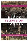 Black Television Travels African American Media Around the Globe cover art