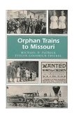 Orphan Trains to Missouri 1997 9780826211217 Front Cover