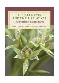 Cattleyas and Their Relatives The Debatable Epidendrums 2004 9780881926217 Front Cover