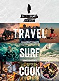 Travel, Surf, Cook  9781449471217 Front Cover