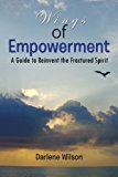 Wings of Empowerment 2011 9781456835217 Front Cover