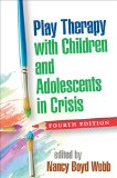 Play Therapy with Children and Adolescents in Crisis  cover art