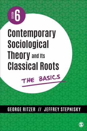 Contemporary Sociological Theory and Its Classical Roots: The Basics  9781544396217 Front Cover