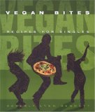 Vegan Bites Recipes for Singles 2008 9781570672217 Front Cover