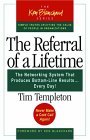 Referral of a Lifetime The Networking System That Produces Bottom-Line Results ... Every Day! 2005 9781576753217 Front Cover