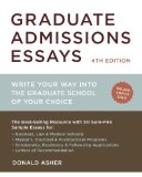 Graduate Admissions Essays, Fourth Edition Write Your Way into the Graduate School of Your Choice cover art