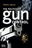 Politics of Gun Control Sixth Edition cover art
