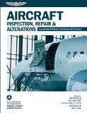 Aircraft Inspection, Repair, and Alterations (2023) Acceptable Methods, Techniques, and Practices (FAA AC 43. 13-1B And 43. 13-2B)