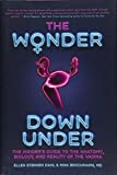 Wonder down Under The Insider's Guide to the Anatomy, Biology, and Reality of the Vagina  9781681440217 Front Cover