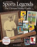 Collecting Sports Legends : The Ultimate Hobby Guide cover art