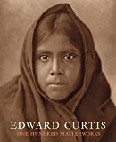 Edward S. Curtis One Hundred Masterworks  9783791354217 Front Cover