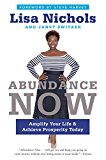 Abundance Now Amplify Your Life &amp; Achieve Prosperity Today  9780062412218 Front Cover