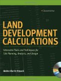 Land Development Calculations: Interactive Tools and Techniques for Site Planning, Analysis, and Design Interactive Tools and Techniques for Site Planning, Analysis, and Design 2nd 9780071603218 Front Cover