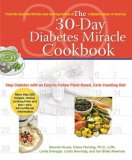 30-Day Diabetes Miracle Cookbook Stop Diabetes with an Easy-To-Follow Plant-Based, Carb-Counting Diet 2008 9780399534218 Front Cover