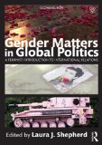 Gender Matters in Global Politics A Feminist Introduction to International Relations cover art