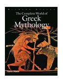Complete World of Greek Mythology 2004 9780500251218 Front Cover
