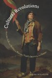 Cultural Revolutions Everyday Life and Politics in Britain, North America, and France  9780520259218 Front Cover