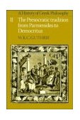 History of Greek Philosophy The Presocratic Tradition from Parmenides to Democritus