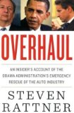 Overhaul An Insider's Account of the Obama Administration's Emergency Rescue of the Auto Industry 2010 9780547443218 Front Cover