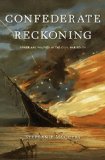 Confederate Reckoning Power and Politics in the Civil War South cover art
