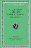 Alciphron. Aelian. Philostratus The Letters  9780674994218 Front Cover