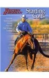 Starting Colts Catching Sacking Out Driving First Ride First 30 Days Loading 2010 9780911677218 Front Cover