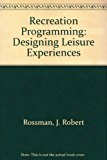 Recreation Programming Designing Leisure Experiences 1989 9780915611218 Front Cover