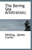 Bering Sea Arbitration; 2009 9781113256218 Front Cover
