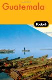 Fodor's Guatemala, 2nd Edition 2nd 2010 9781400004218 Front Cover