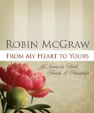 From My Heart to Yours Life Lessons on Faith, Family, and Friendship 2007 9781404105218 Front Cover