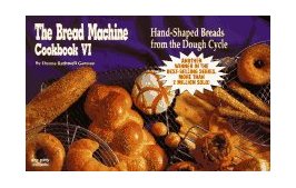 Bread Machine Cookbook VI Hand-Shaped Breads from the Dough Cycle 1995 9781558671218 Front Cover