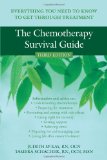 Chemotherapy Survival Guide Everything You Need to Know to Get Through Treatment 3rd 2009 Revised  9781572246218 Front Cover