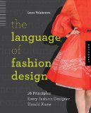 Language of Fashion Design 26 Principles Every Fashion Designer Should Know  9781592538218 Front Cover