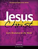 Jesus Christ God's Revelation to the World 2nd 9781594716218 Front Cover