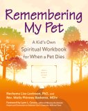 Remembering My Pet A Kid's Own Spiritual Workbook for When a Pet Dies 2007 9781594732218 Front Cover