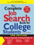 Complete Job Search Book for College Students A Step-By-step Guide to Finding the Right Job 3rd 2007 9781598693218 Front Cover
