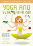 Yoga and Vegetarianism The Diet of Enlightenment  9781601090218 Front Cover