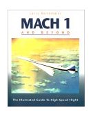 Mach 1 and Beyond: the Illustrated Guide to High-Speed Flight 1994 9780070520219 Front Cover