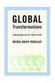 Global Transformations Anthropology and the Modern World cover art