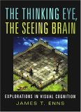 Thinking Eye, the Seeing Brain Explorations in Visual Cognition cover art