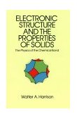 Electronic Structure and the Properties of Solids The Physics of the Chemical Bond