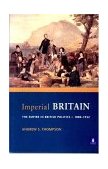Imperial Britain The Empire in British Politics, C. 1880-1932  9780582319219 Front Cover